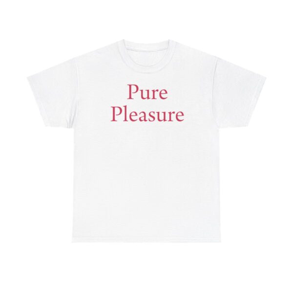 Pure Pleasure T-Shirt