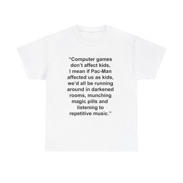 Computer Games Dont Affect Kids Quotes T Shirt