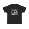 I Fall In Love So Easily t shirt