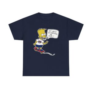 Bart Simpson At Least Im Enjoying The Ride T-shirt