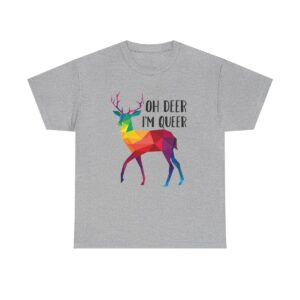 Oh Deer Im Queer Funny Pun LGBT Rainbow Gay Pride T Shirt