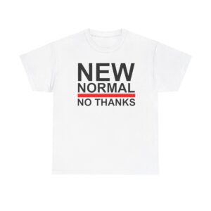 New Normal No Thanks T-Shirt