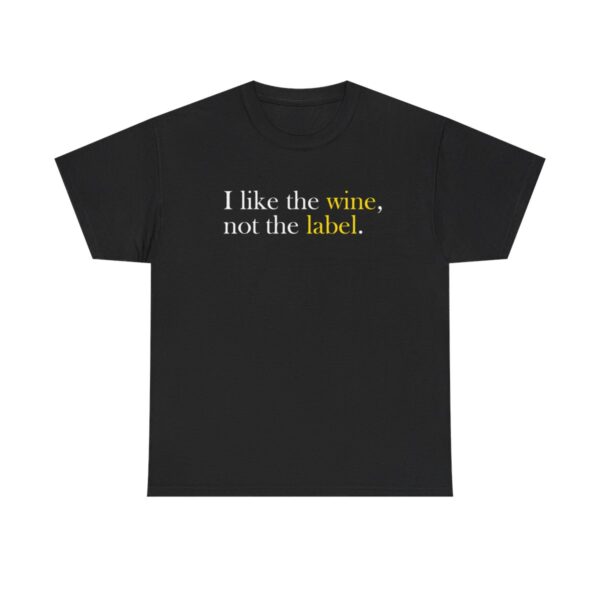 Schitts Creek I Like the Wine Not the Label T-Shirt