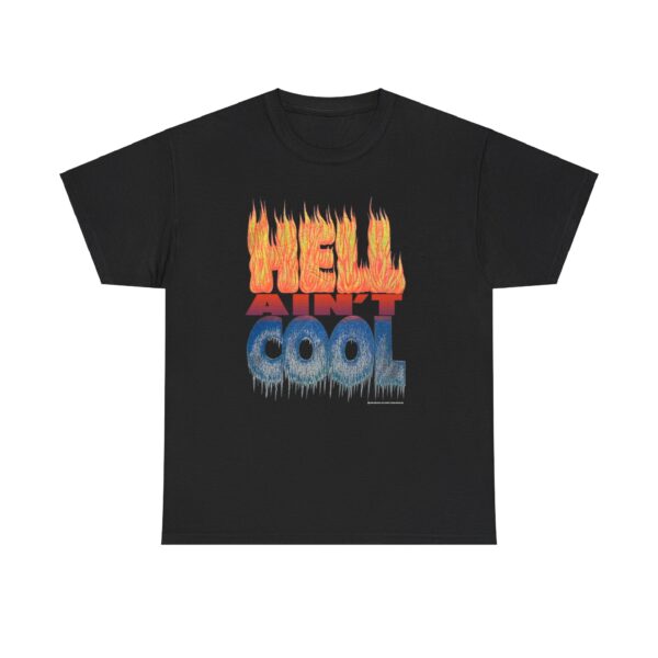 Hell Aint Cool Graphic T-Shirt