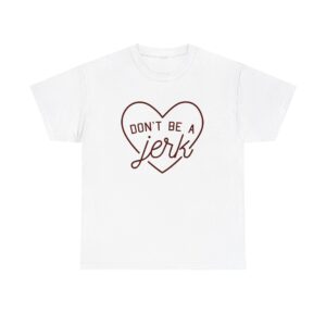 Dont be a jerk t-shirt