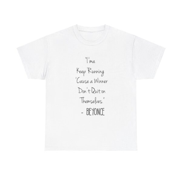 Dont Quit on Themselves Beyonce Quote T-Shirt