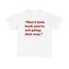 Dont Look Back T-Shirt