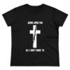 Jesus Loves You So I Dont Have To T Shirt