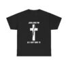 jesus loves you so i don't have to t shirt