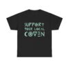 support your local coven t-shirt