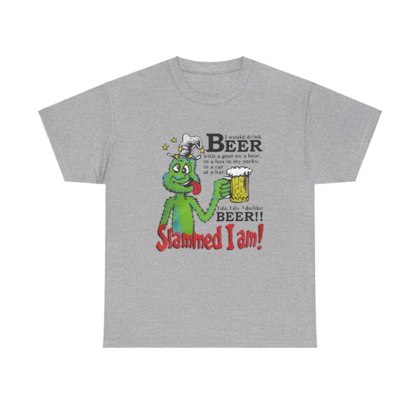 Slammed I Am I Would Drink Beer T Shirt