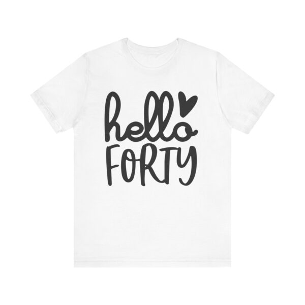 Hello Forty T-shirt