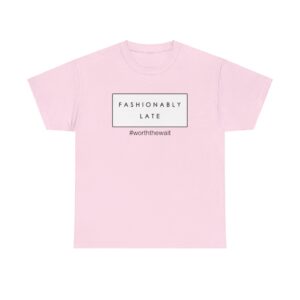 Fashionably Late T-shirt