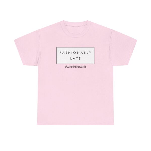 Fashionably Late T-shirt