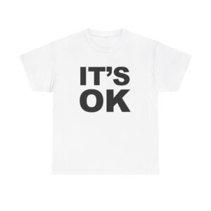 its OK t-shirt