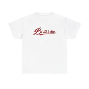 bi til i die T-shirt