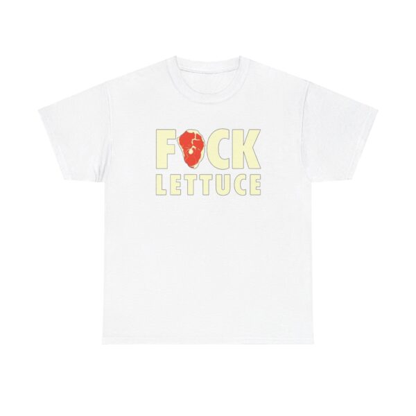 Fuck Lettuce T-Shirt